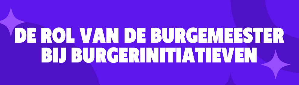 De rol van de burgermeester bij burgerinitiatieven